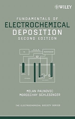 Fundamentals of Electrochemical Deposition by Paunovic, Milan