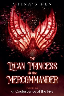 The Lycan Princess & the Mercommander by Pen, Stina's
