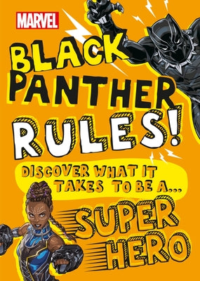 Marvel Black Panther Rules!: Discover What It Takes to Be a Super Hero (Library Edition) by Wrecks, Billy