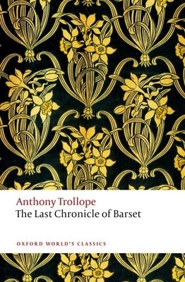 The Last Chronicle of Barset by Trollope, Anthony