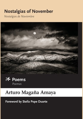 Nostalgias of November / Nostalgias de Noviembre: Poems / Poemas by Amaya, Arturo Maga&#195;&#177;a