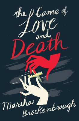 The Game of Love and Death by Brockenbrough, Martha