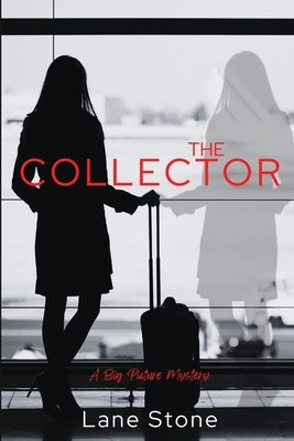 The Collector: The Big Picture Trilogy by Stone, Lane