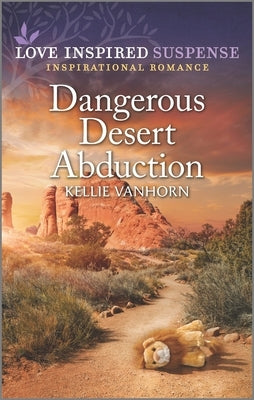 Dangerous Desert Abduction by Vanhorn, Kellie