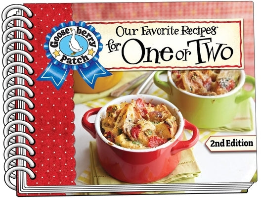 Our Favorite Recipes for One or Two by Gooseberry Patch