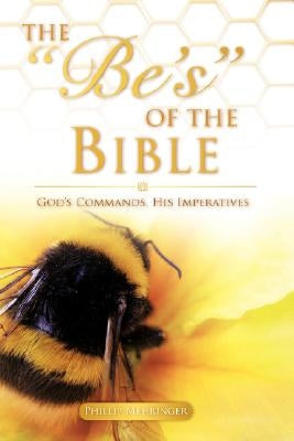 The Be's of the Bible by Mehringer, Phillip