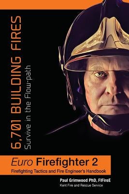 Euro Firefighter 2: 6,701 Building Fires by Grimwood, Paul