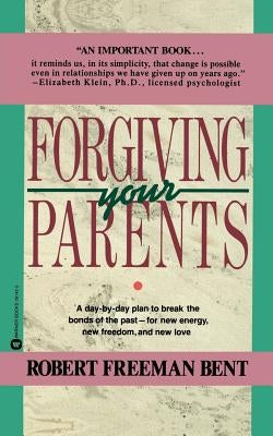 Forgiving Parents by Bent, Robert Freeman