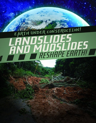 Landslides and Mudslides Reshape Earth! by Badach Doyle, Abby