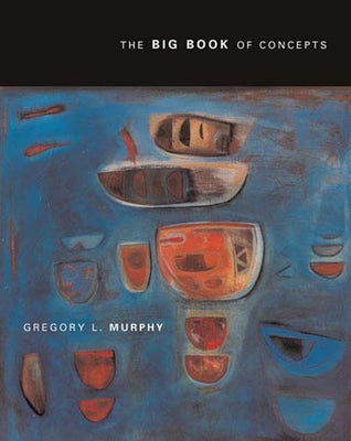 The Big Book of Concepts by Murphy, Gregory