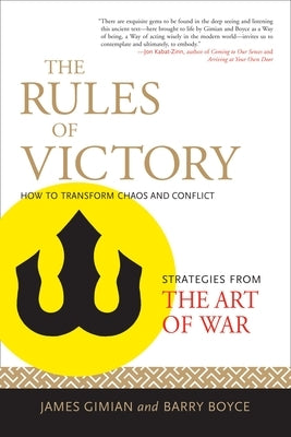 The Rules of Victory: How to Transform Chaos and Conflict (Strategies from the Art of War) by Gimian, James