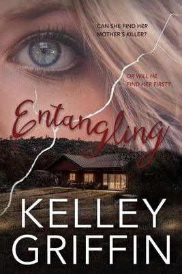 Entangling: Book One of the Kirin Lane Series by Griffin, Kelley