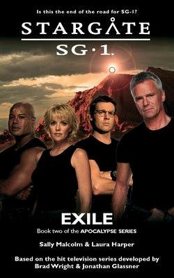 STARGATE SG-1 Exile (Apocalypse book 2) by Malcolm, Sally