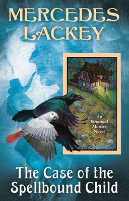 The Case of the Spellbound Child by Lackey, Mercedes