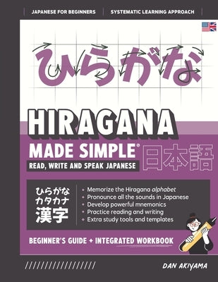 Learning Hiragana - Beginner's Guide and Integrated Workbook Learn how to Read, Write and Speak Japanese: A fast and systematic approach, with Reading by Akiyama, Dan