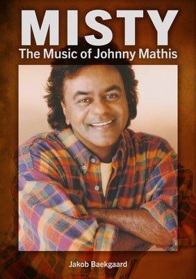 Misty: The Music of Johnny Mathis by Baekgaard, Jakob