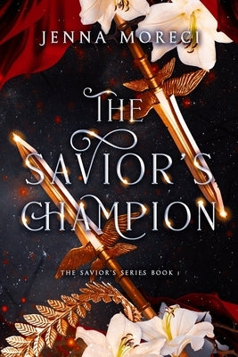 The Savior's Champion: A dark fantasy romance by Moreci, Jenna
