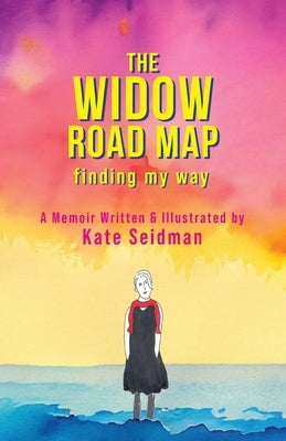 The Widow Road Map by Seidman, Kate