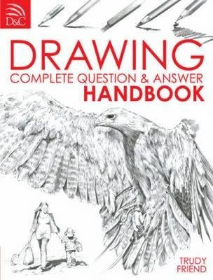 Drawing Complete Question & Answer Handbook by Friend, Trudy