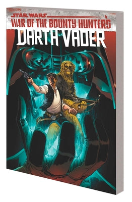 Star Wars: Darth Vader by Greg Pak Vol. 3 - War of the Bounty Hunters by Pak, Greg