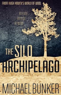 The Silo Archipelago by Bunker, Michael