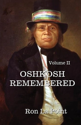 Oshkosh Remembered: volume II: Volume II by La Point, Ron