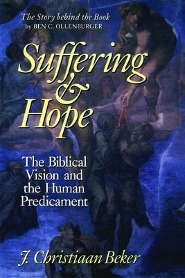 Suffering and Hope: The Biblical Vision and the Human Predicament by Beker, J. Christiaan