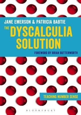 The Dyscalculia Solution: Teaching Number Sense by Emerson, Jane