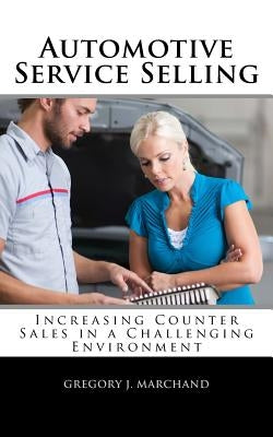 Automotive Service Selling by Marchand, Gregory J.