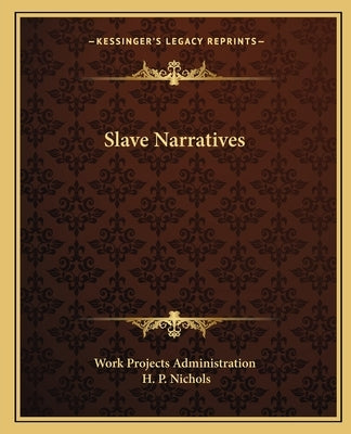 Slave Narratives by Work Projects Administration