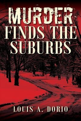 Murder Finds the Suburbs by Dorio, Louis a.