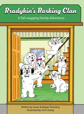 Bradykin's Barking Clan: A Tail-wagging Family Adventure by Downing, Susan