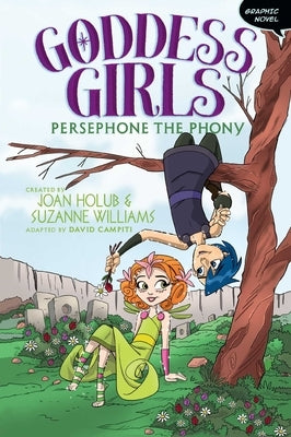 Persephone the Phony Graphic Novel by Holub, Joan