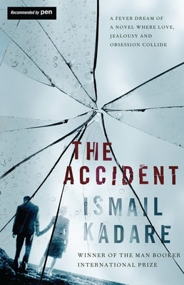 The Accident by Kadare, Ismail