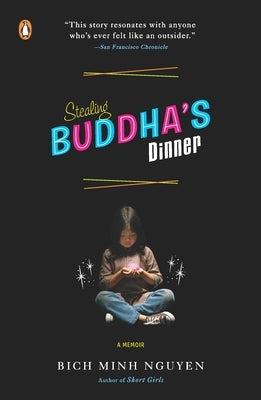 Stealing Buddha's Dinner by Nguyen, Bich Minh