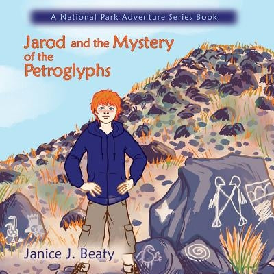 Jarod and the Mystery of the Petroglyphs by Beaty, Janice J.