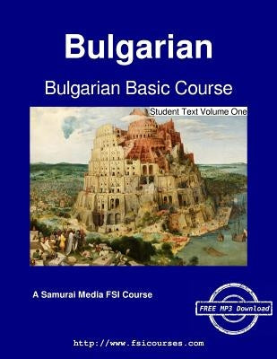 Bulgarian Basic Course - Student Text Volume One by Hodge, Carleton T.