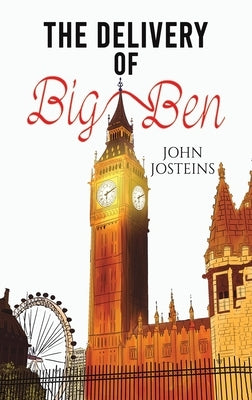 The Delivery of Big Ben by Josteins, John