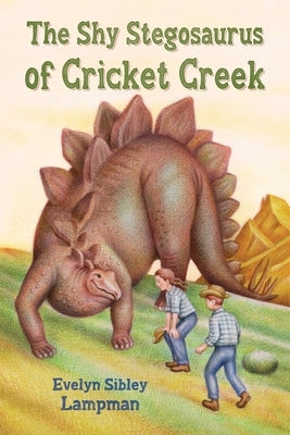 The Shy Stegosaurus of Cricket Creek by Lampman, Evelyn Sibley