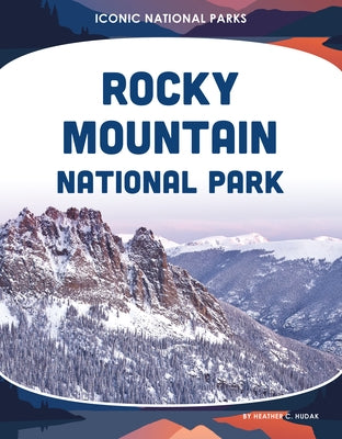 Rocky Mountain National Park by Hudak, Heather C.