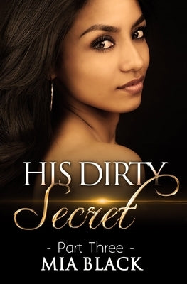 His Dirty Secret 3 by Black, Mia