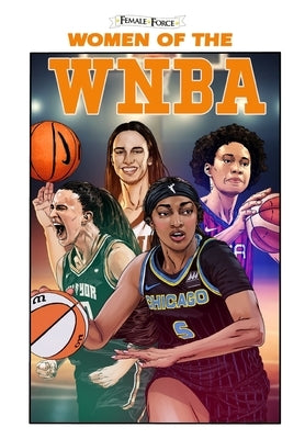 Female Force: Women of the WNBA: Angel Reese, Caitlin Clark, Brittney Griner & Sabrina Ionescu by Frizell, Michael