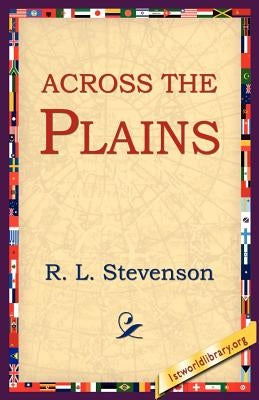 Across the Plains by Stevenson, Robert Louis