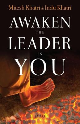 Awaken the Leader in You by Khatri, Mitesh