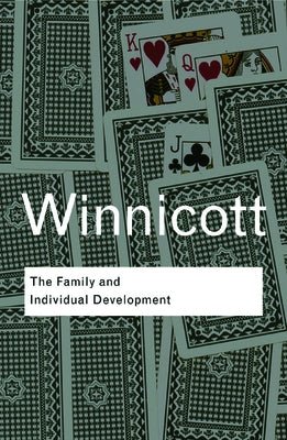 The Family and Individual Development by Winnicott, D. W.