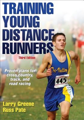 Training Young Distance Runners by Greene, Larry