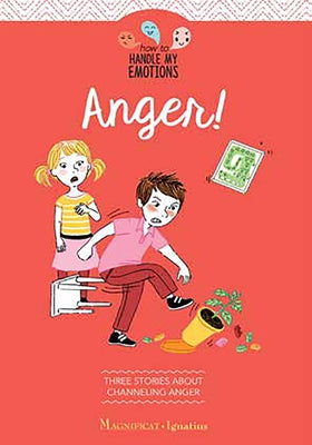 Anger!: Three Stories about Channeling Anger by Tertrais, Gaelle