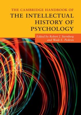 The Cambridge Handbook of the Intellectual History of Psychology by Sternberg, Robert J.