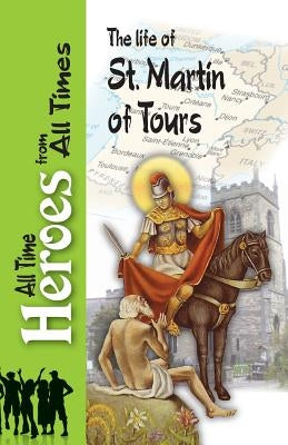 The Life of St Martin of Tours by Severus, Sulpitius