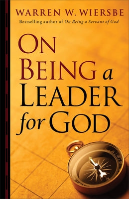 On Being a Leader for God by Wiersbe, Warren W.